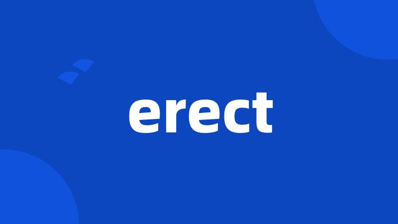 erect