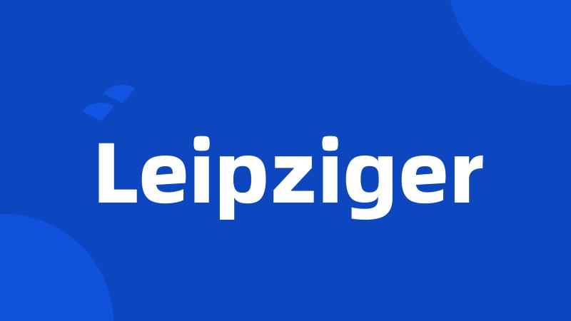 Leipziger