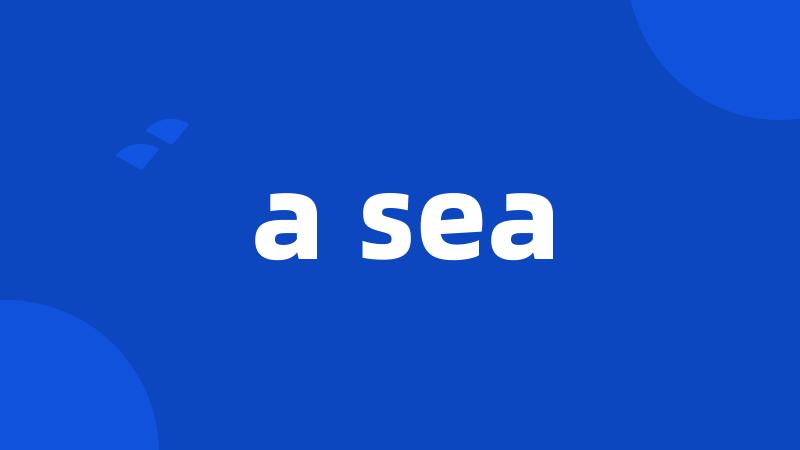 a sea