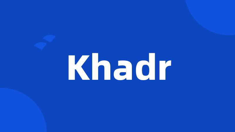 Khadr