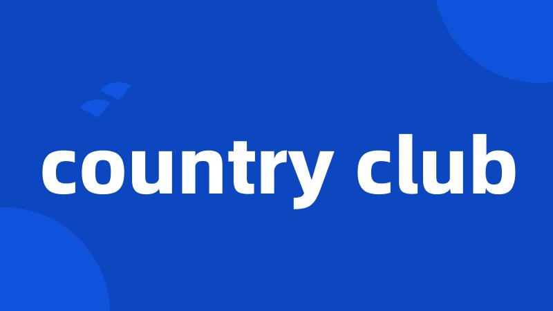 country club