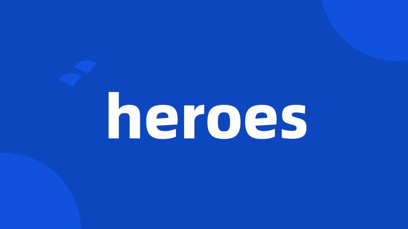 heroes