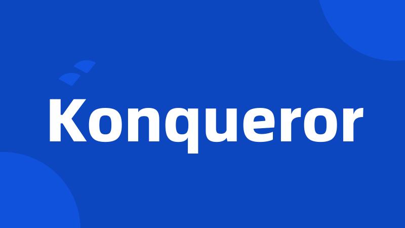 Konqueror