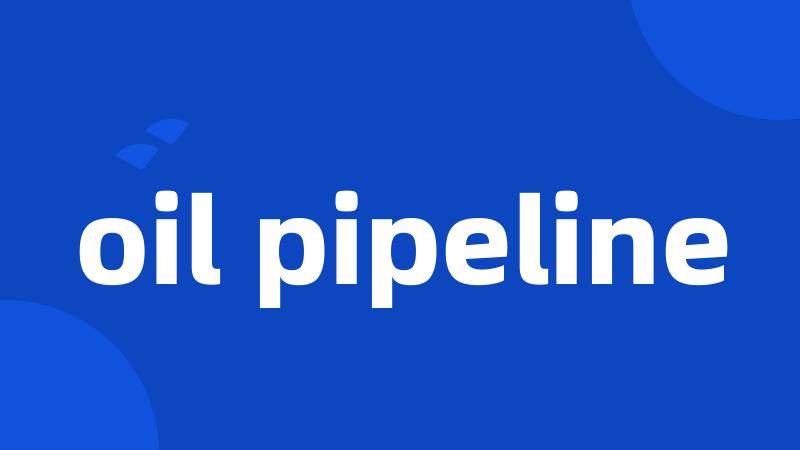 oil pipeline