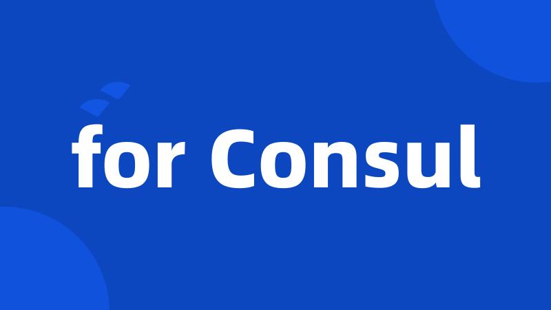 for Consul