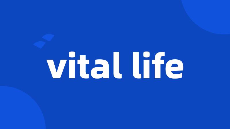 vital life