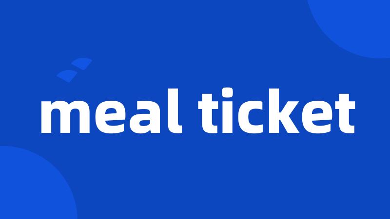 meal ticket