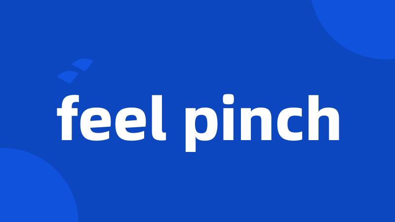 feel pinch