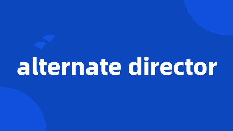 alternate director