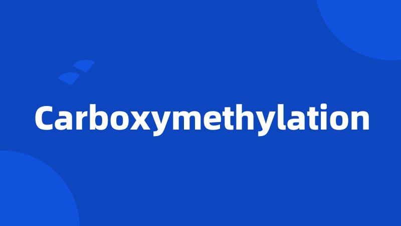 Carboxymethylation