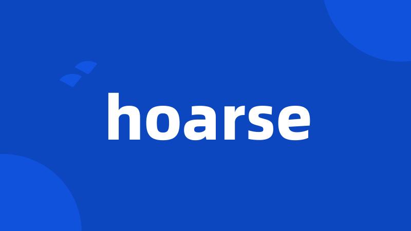 hoarse