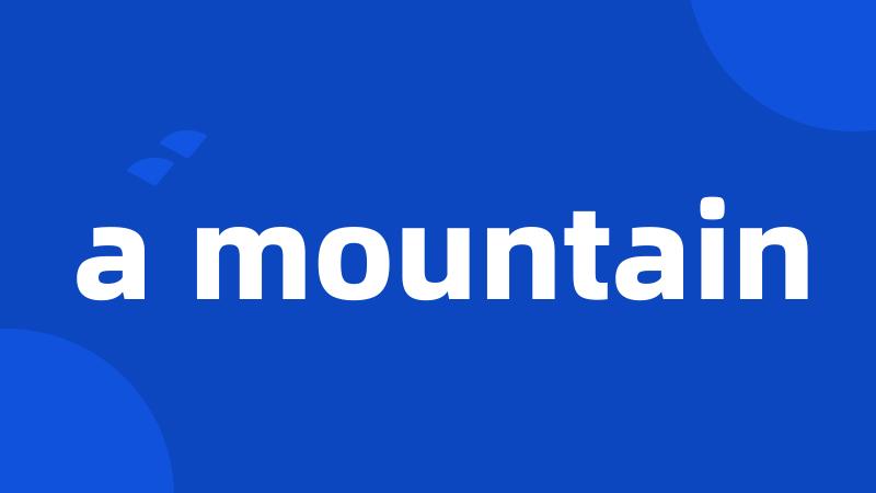 a mountain