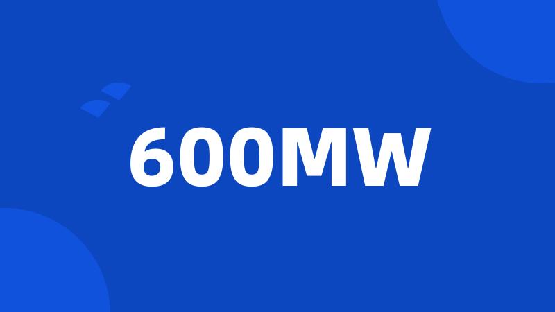 600MW