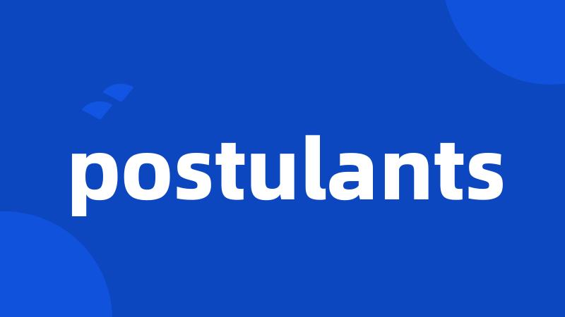 postulants