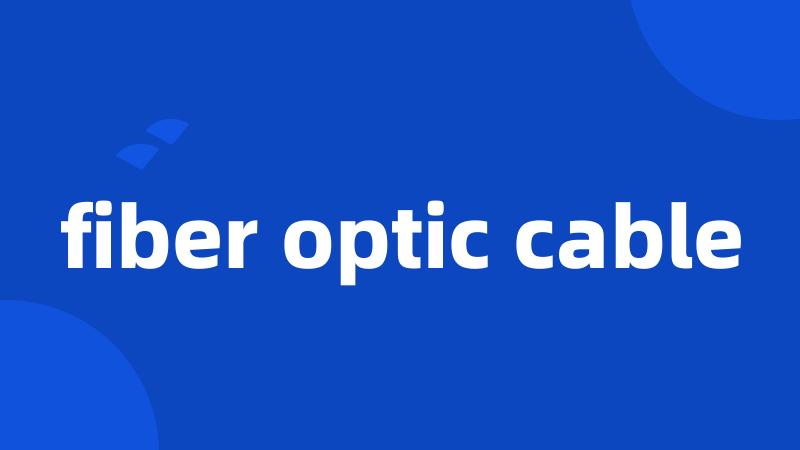 fiber optic cable