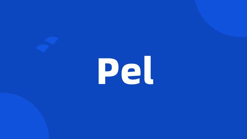 Pel