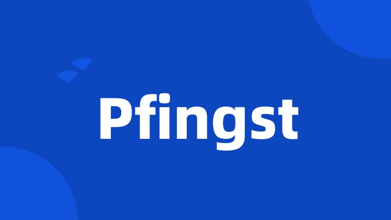 Pfingst