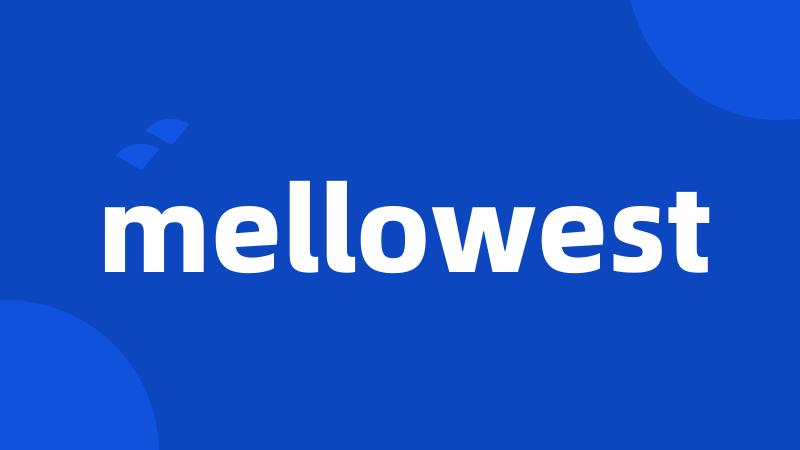 mellowest