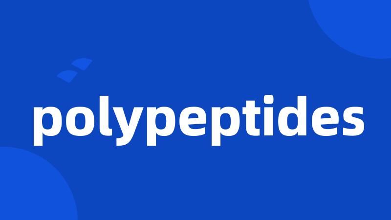 polypeptides