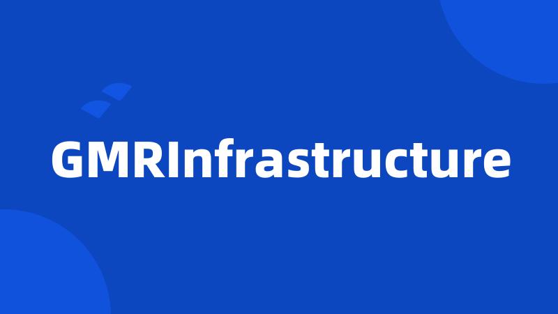 GMRInfrastructure