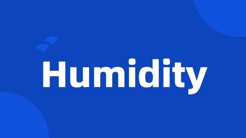 Humidity