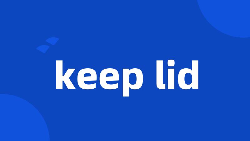 keep lid