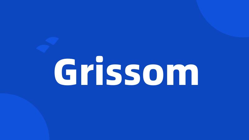 Grissom