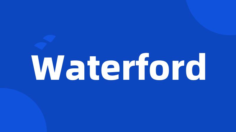 Waterford