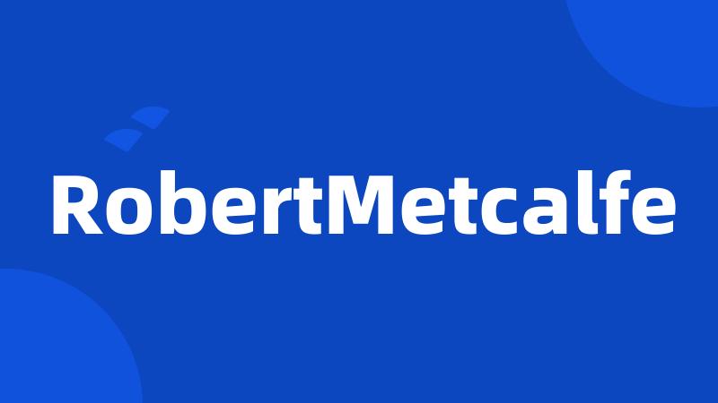 RobertMetcalfe