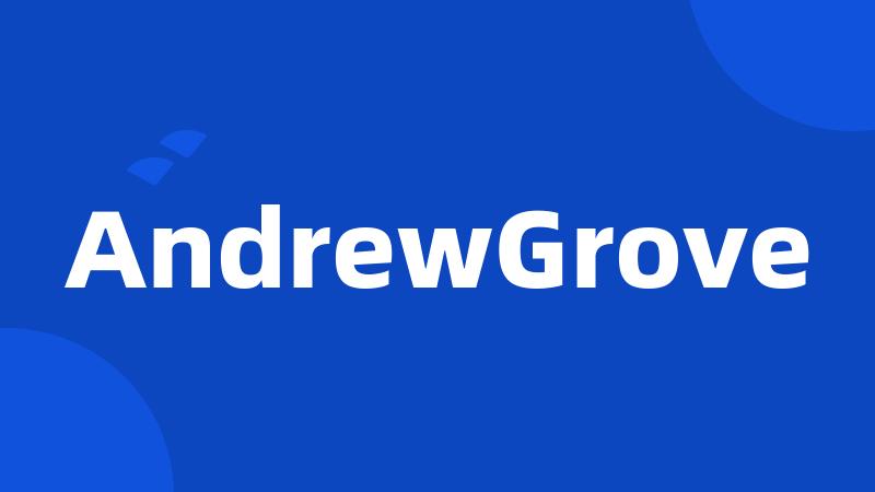 AndrewGrove