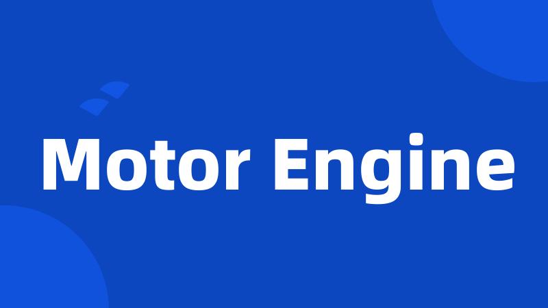 Motor Engine