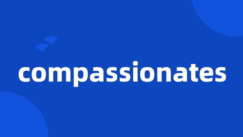 compassionates