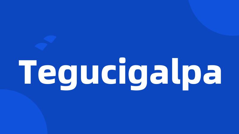 Tegucigalpa