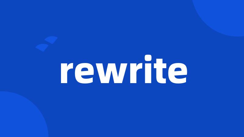 rewrite