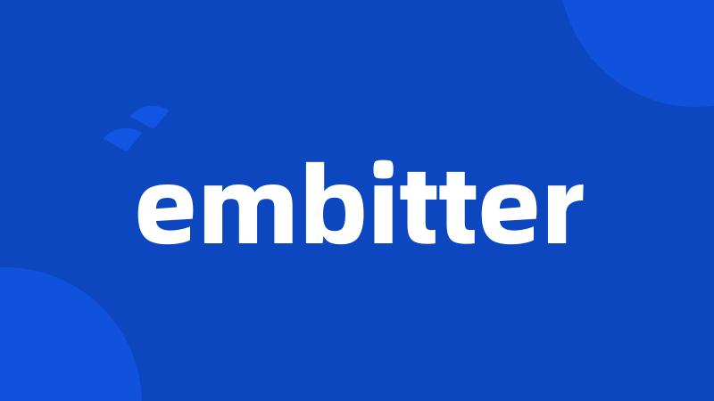 embitter