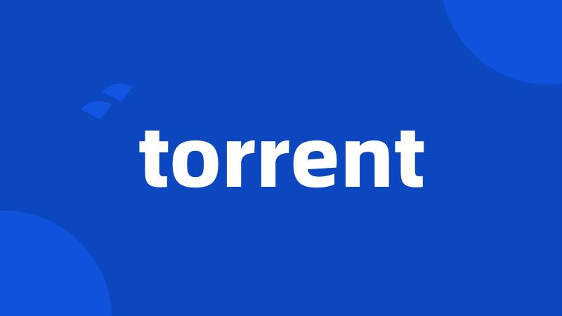 torrent