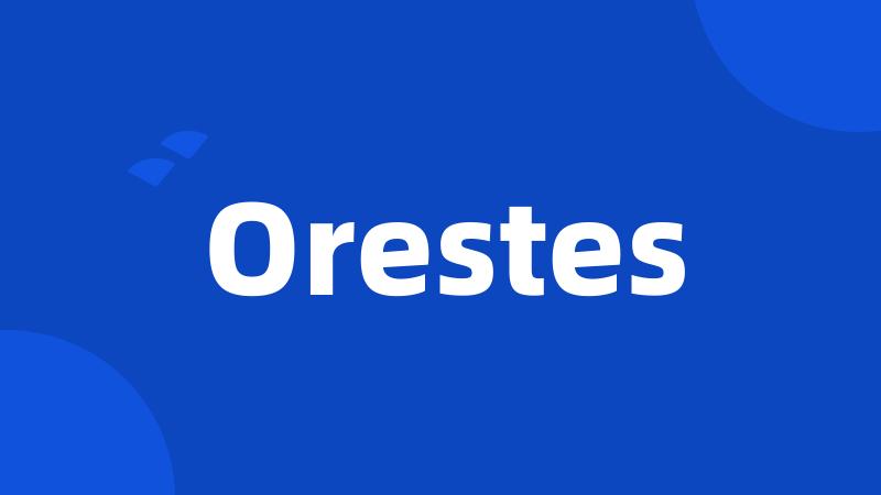 Orestes