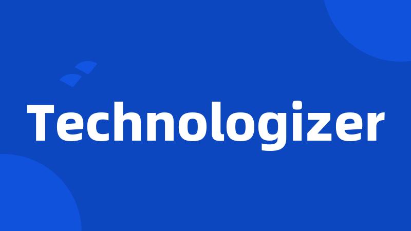 Technologizer