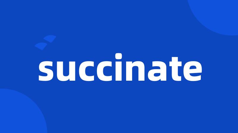 succinate