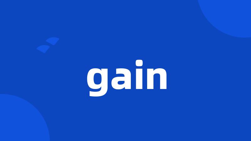 gain