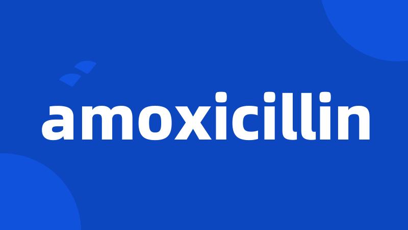 amoxicillin