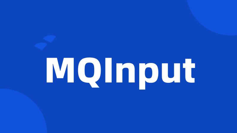 MQInput