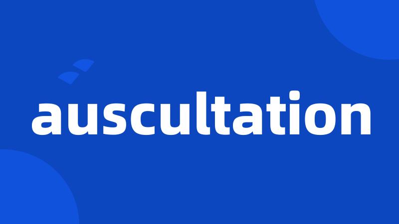 auscultation