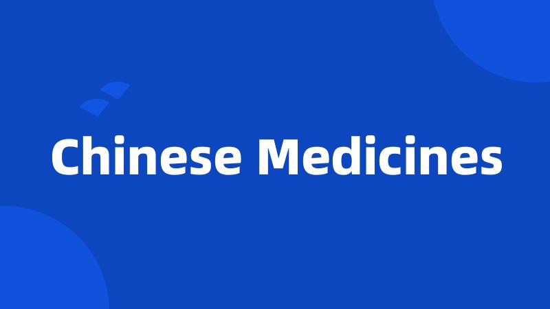 Chinese Medicines