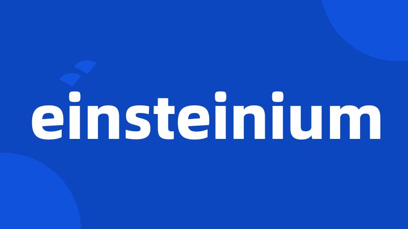 einsteinium