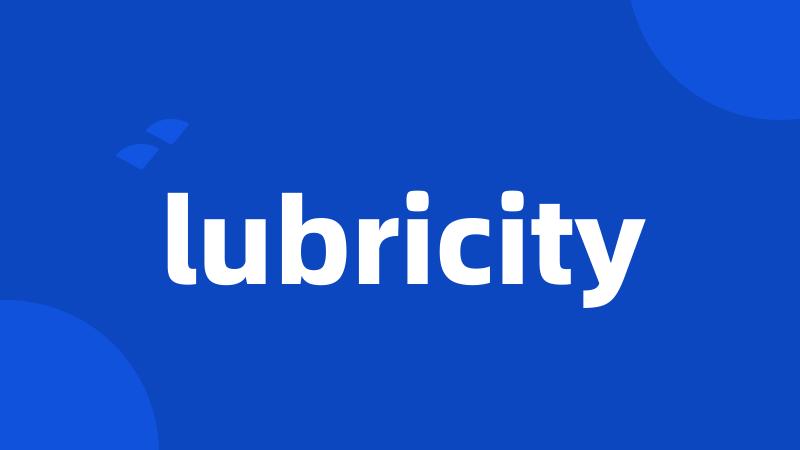 lubricity