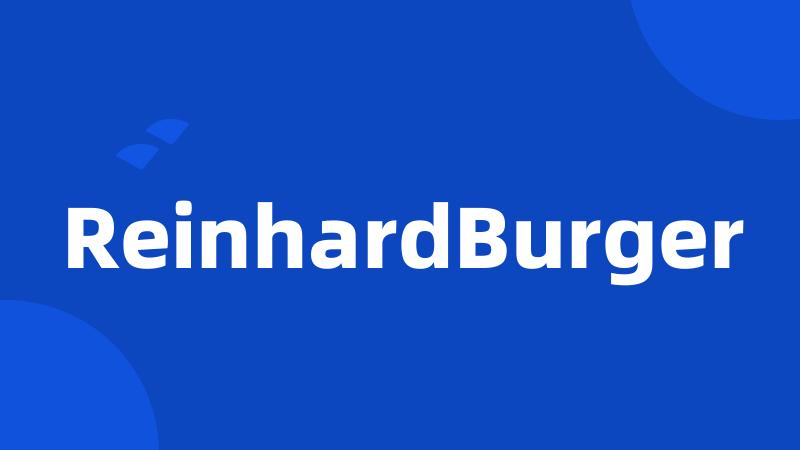 ReinhardBurger