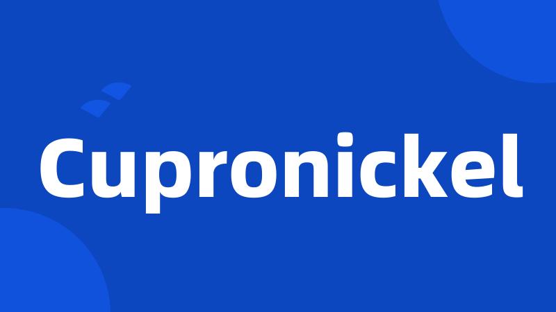 Cupronickel