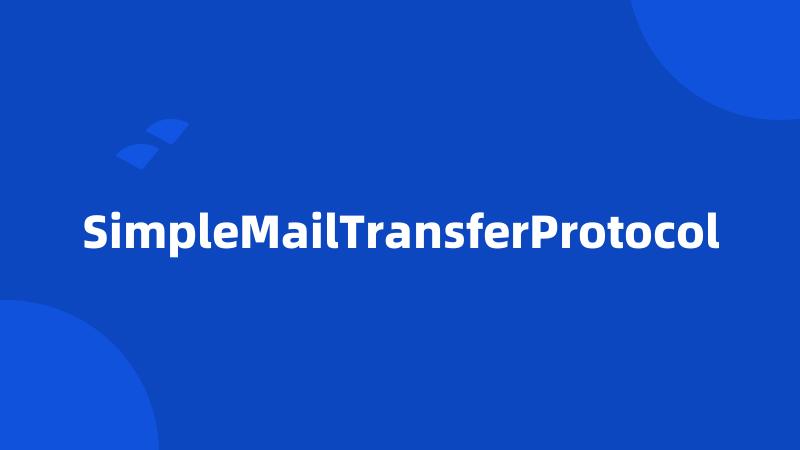 SimpleMailTransferProtocol