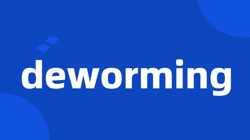 deworming